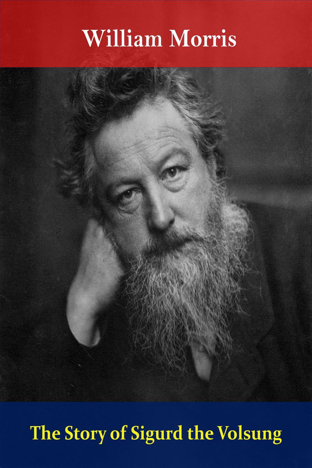 The Story of Sigurd the Volsung - William Morris,,