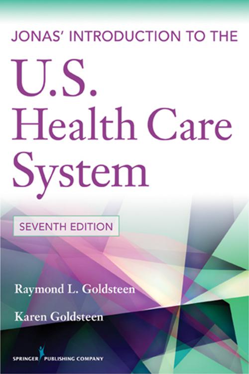 [PDF] Jonas' Introduction to the U.S. Health Care System, 7th Edition by Raymond L. Goldsteen