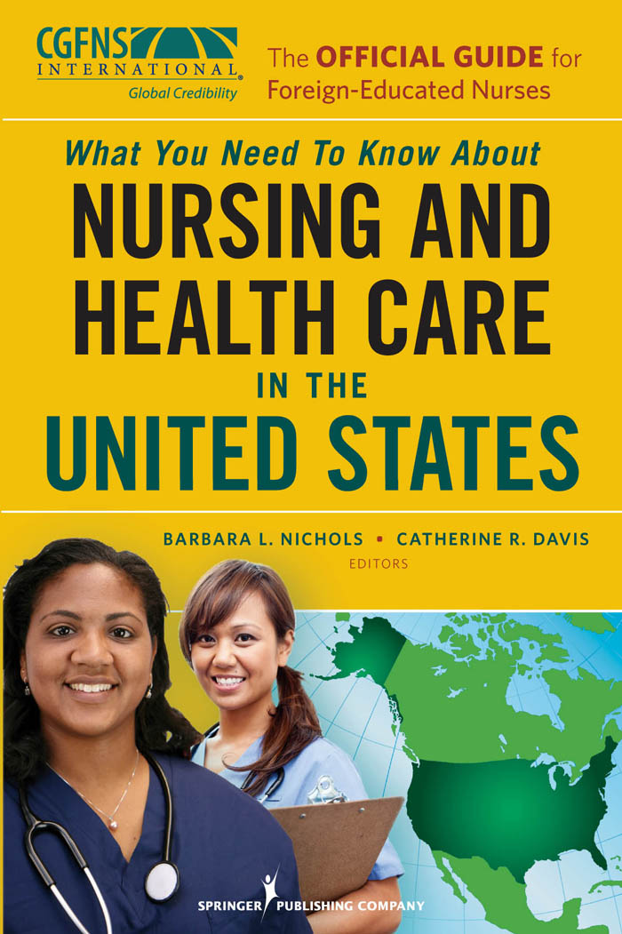The Official Guide for Foreign-Educated Nurses - Ms. Barbara Nichols, MS, DHL, RN, FA, Dr. Catherine R. Davis, RN, PhD, Barbara L. Nichols, DHL, MS, RN, FA, CGFNS International
