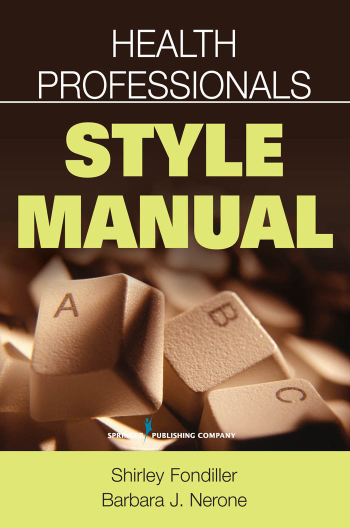 Health Professionals Style Manual - Shirley H. Fondiller, EdD, RN, FAAN, Barbara J. Nerone, APR