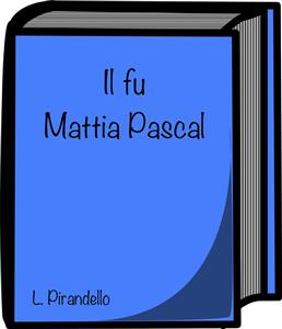 Il fu Mattia Pascal di Luigi Pirandello - Luigi Pirandello