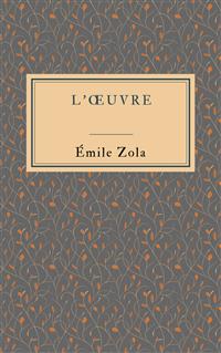 L'œuvre - Émile Zola