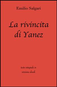 La rivincita di Yanez di Emilio Salgari in ebook - Emilio Salgari , Grandi Classici