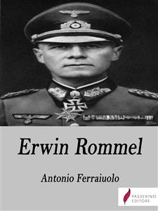 Erwin Rommel - Antonio Ferraiuolo