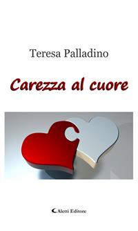 Carezza al cuore - Teresa Palladino