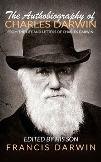 The Autobiography Of Charles Darwin - Francis Darwin,,
