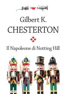 Il Napoleone di Notting Hill - Gilbert K. Chesterton, Gian Dàuli