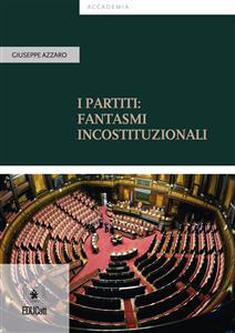 I Partiti fantasmi incostituzionali - Giuseppe Azzaro