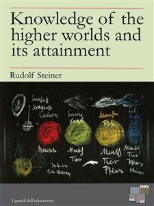 Knowledge of the higher worlds and its attainment - Rudolf Steiner,,