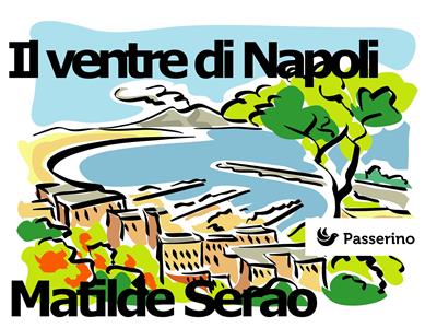 Il ventre di Napoli - Matilde Serao,,