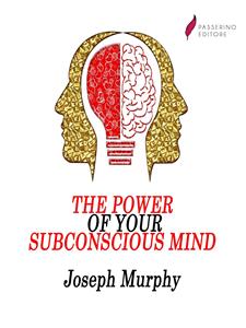 The Power of Your Subconscious Mind - Joseph Murphy,,