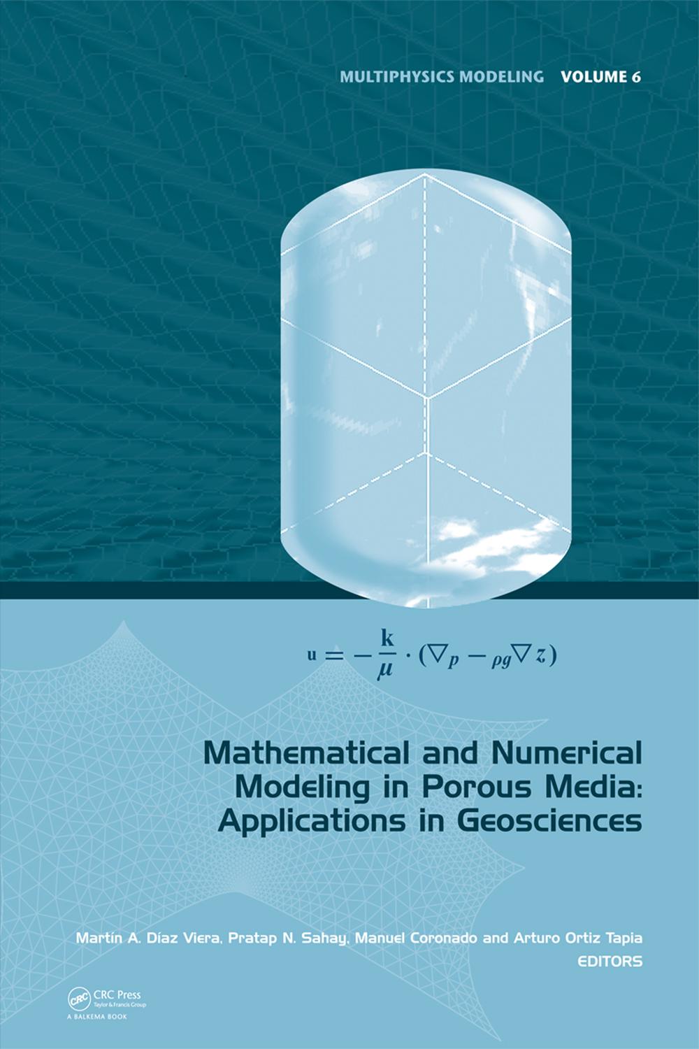Mathematical and Numerical Modeling in Porous Media - Martin A. Diaz Viera, Pratap Sahay, Manuel Coronado, Arturo Ortiz Tapia