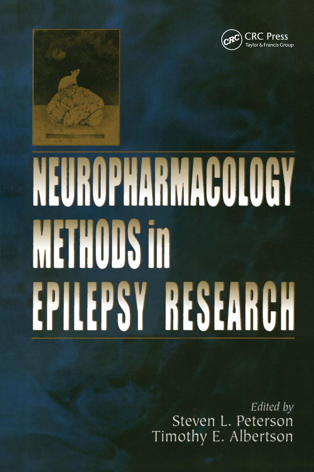 Neuropharmacology Methods in Epilepsy Research - Steven L. Peterson, Timothy E. Albertson