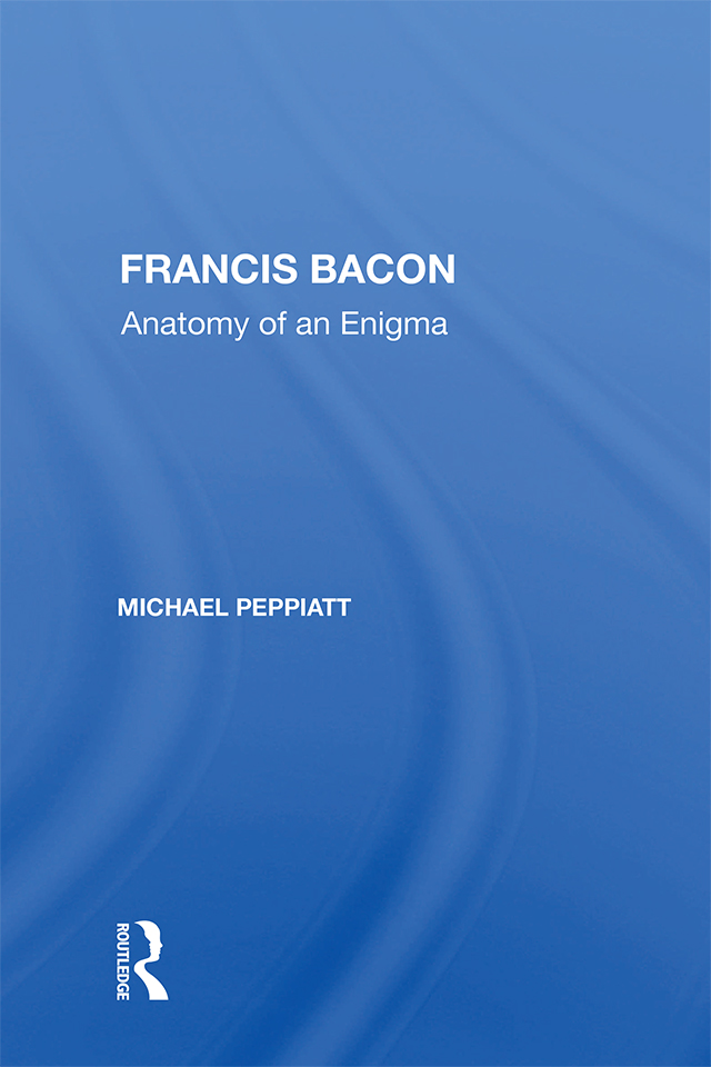 Francis Bacon - Michael Peppiatt,,