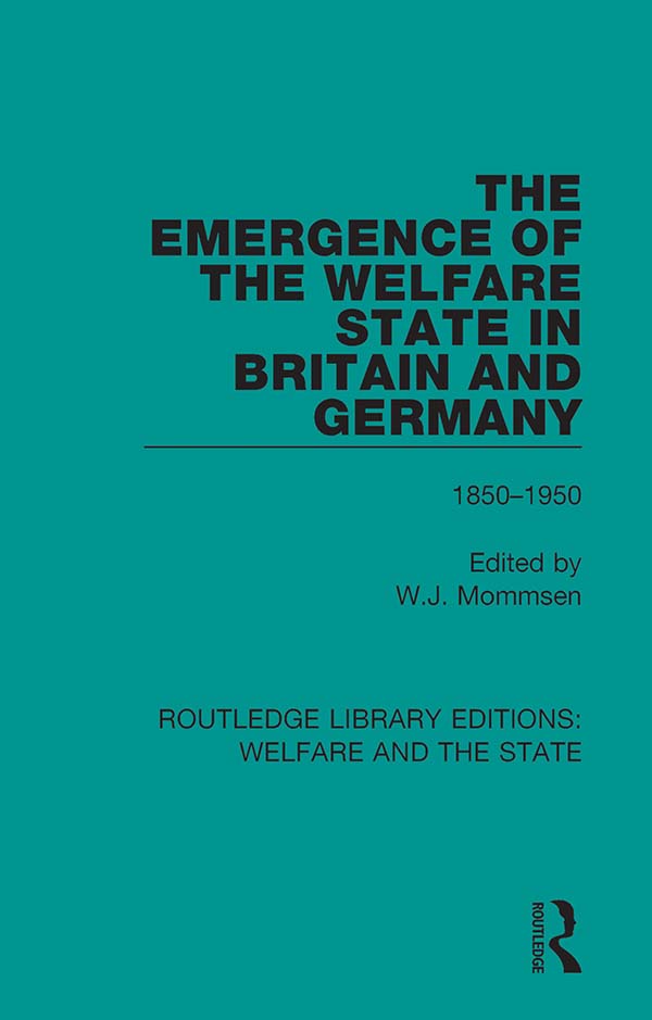 The Emergence of the Welfare State in Britain and Germany - Wolfgang Mommsen
