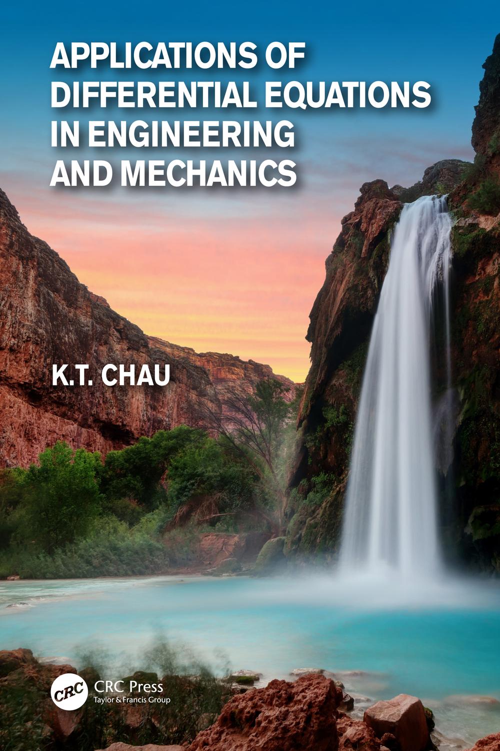 Applications of Differential Equations in Engineering and Mechanics - Kam Tim Chau