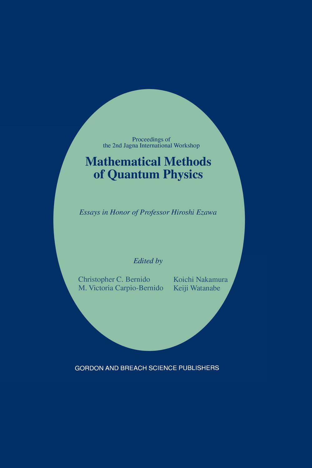 Mathematical Methods of Quantum Physics: 2nd Jagna International Workshop - C C Bernido, M V Carpio-Bernido, K Nakamura, K. Watanabe
