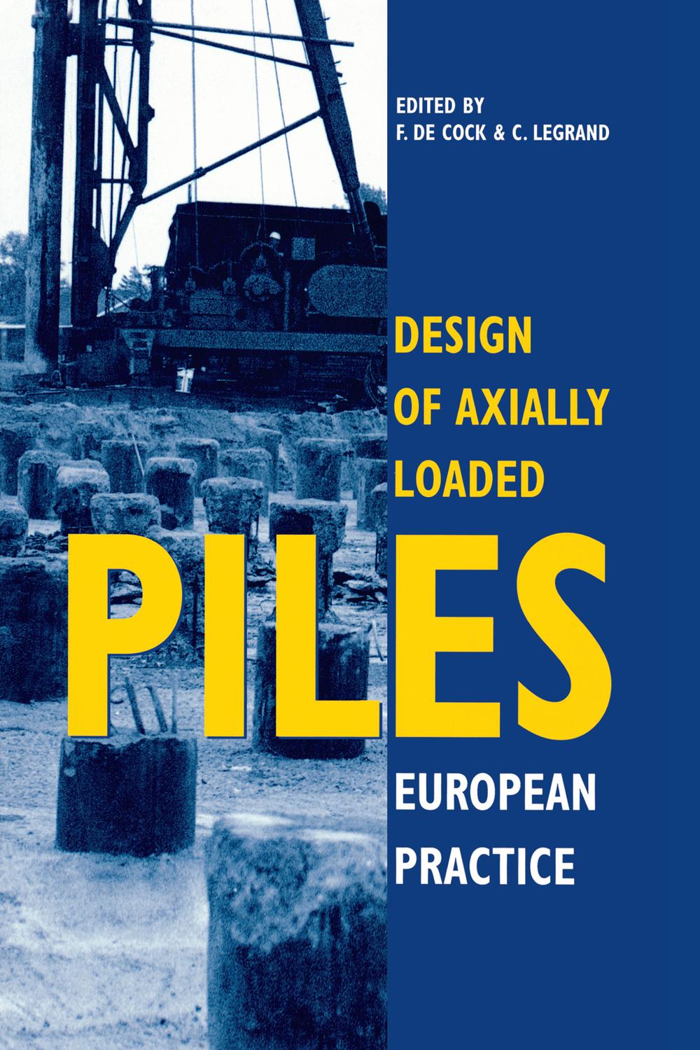 Design of Axially Loaded Piles - European Practice - F. De Cock, C. Legrand
