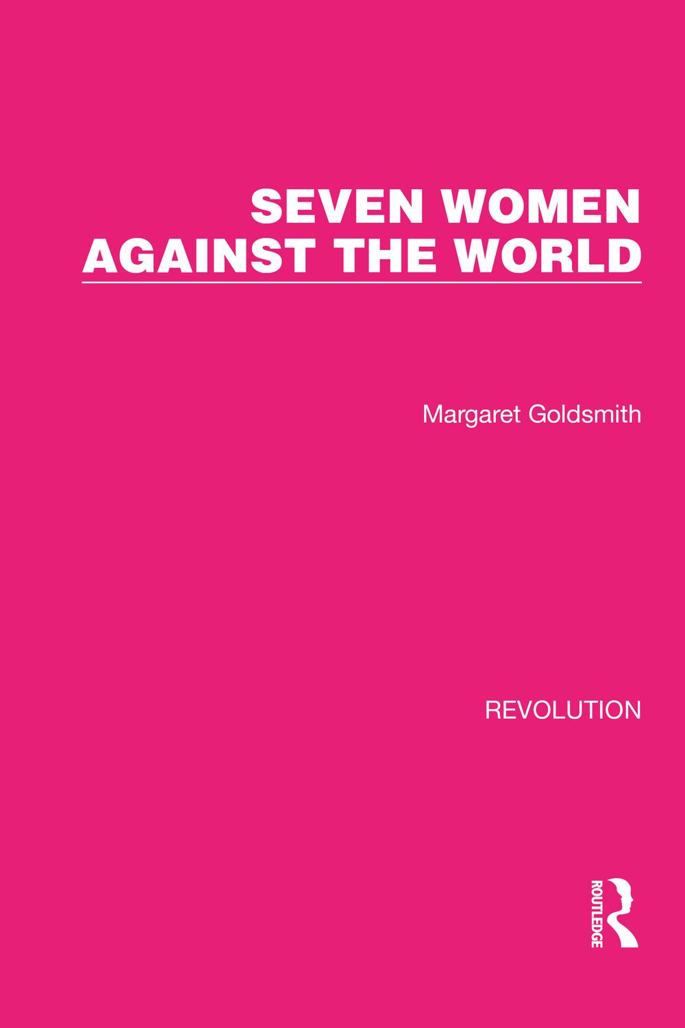 Seven Women Against the World - Margaret Goldsmith,,