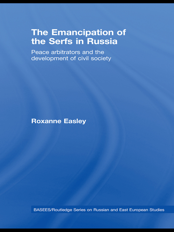 The Emancipation of the Serfs in Russia - Roxanne Easley,,