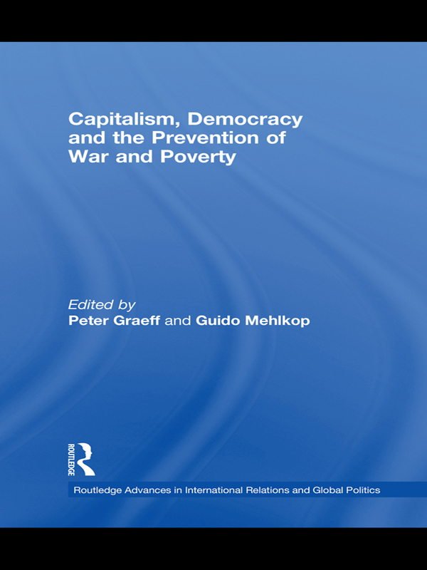 Capitalism, Democracy and the Prevention of War and Poverty - Peter Graeff, Guido Mehlkop