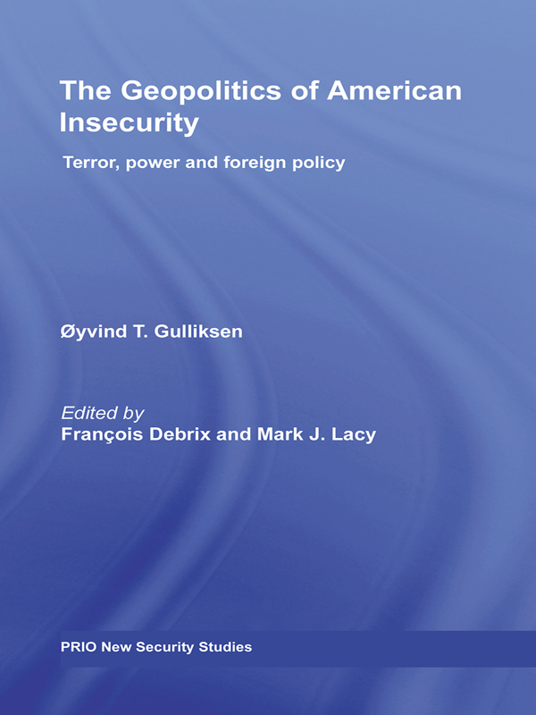 The Geopolitics of American Insecurity - Francois Debrix, Mark Lacy