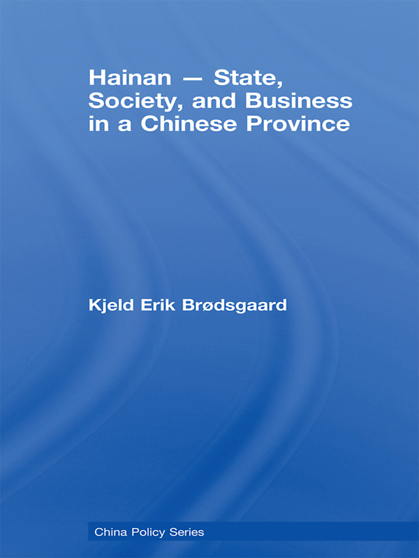 Hainan - State, Society, and Business in a Chinese Province - Kjeld Erik Brødsgaard