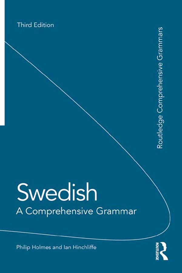 Swedish: A Comprehensive Grammar - Philip Holmes, Ian Hinchliffe,,