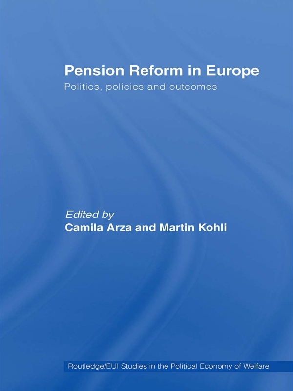 Pension Reform in Europe - Camila Arza, Martin Kohli