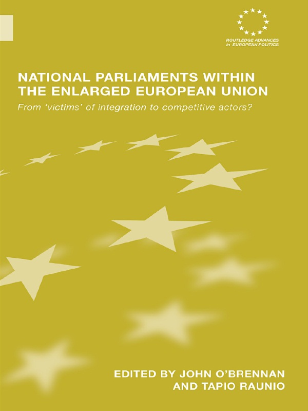 National Parliaments within the Enlarged European Union - John O'Brennan, Tapio Raunio