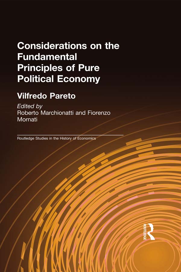 Considerations on the Fundamental Principles of Pure Political Economy - Vilfredo Pareto,Roberto Marchionatti, Fiorenzo Mornati,Roberto Marchionatti, Fiorenzo Mornati