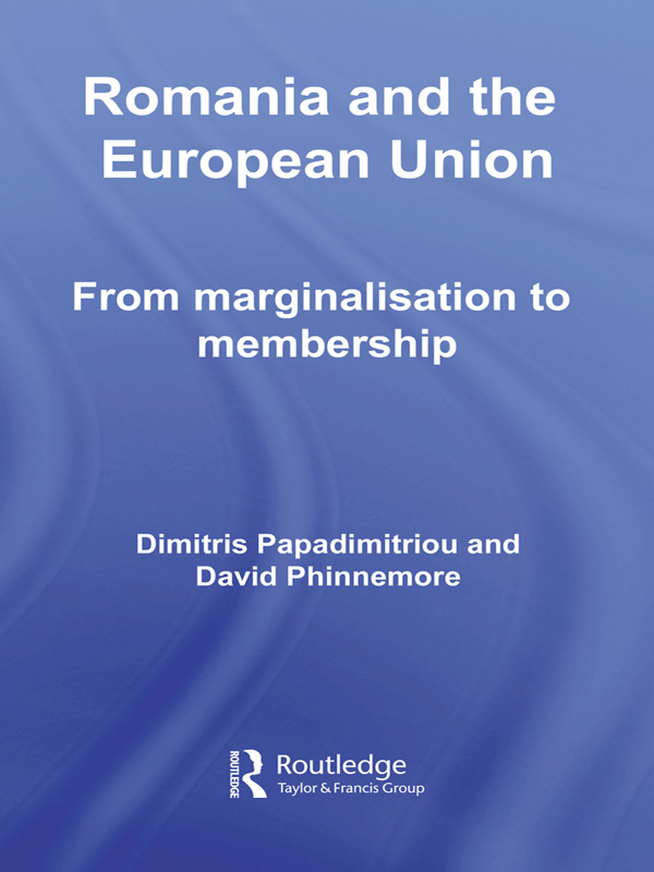 Romania and The European Union - Dimitris Papadimitriou, David Phinnemore