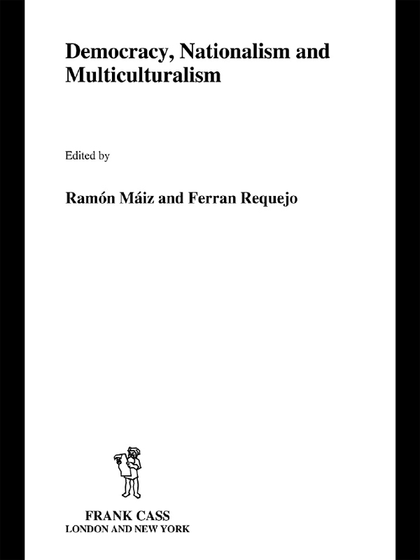 Democracy, Nationalism and Multiculturalism - Ramón Máiz, Ferrán Requejo
