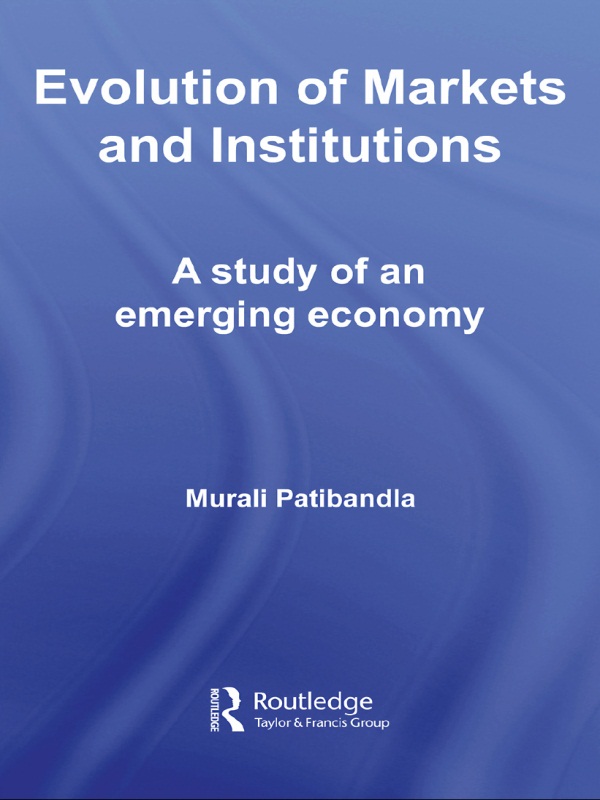 Evolution of Markets and Institutions - Murali Patibandla