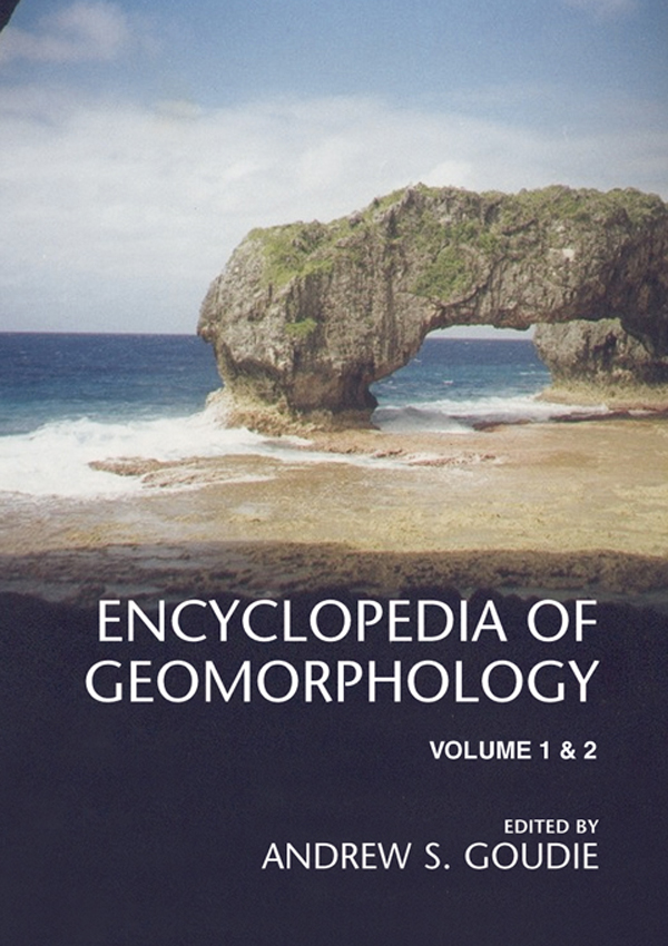 Encyclopedia of Geomorphology - Andrew Goudie
