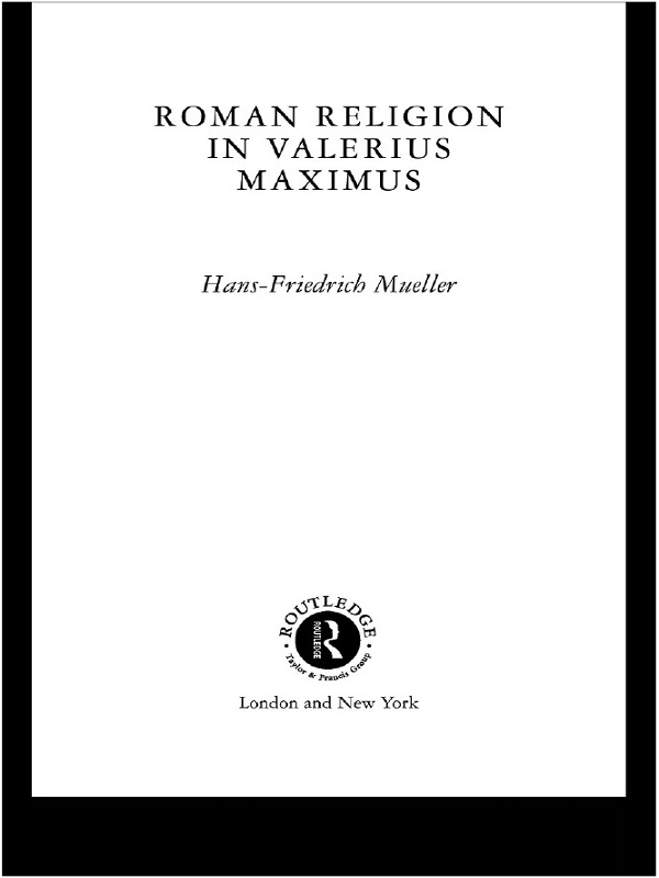 Roman Religion in Valerius Maximus - Hans-Friedrich Mueller
