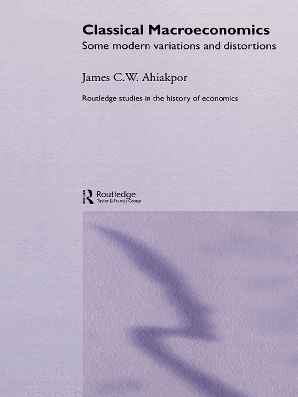 Classical Macroeconomics - James C. W. Ahiakpor