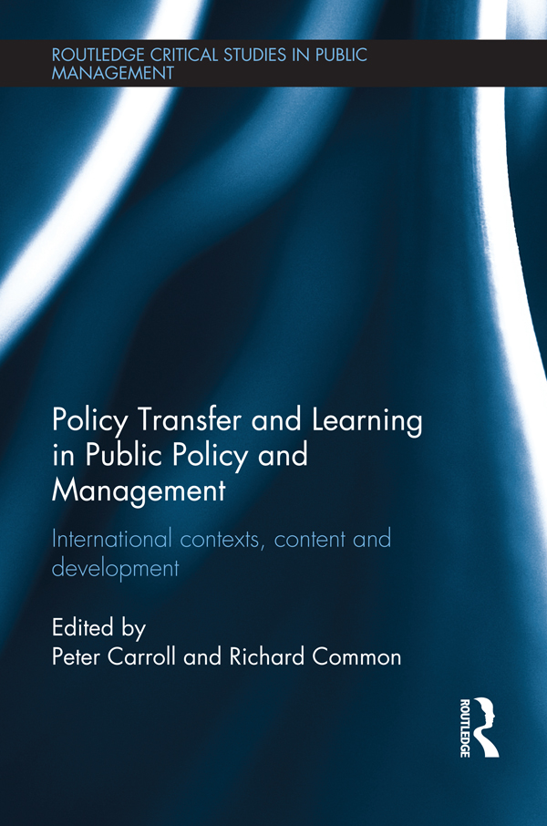 Policy Transfer and Learning in Public Policy and Management - Peter Carroll, Richard Common