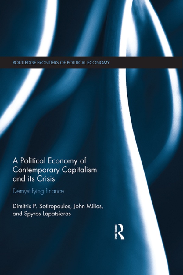 A Political Economy of Contemporary Capitalism and its Crisis - Dimitris P Sotiropoulos, John Milios, Spyros Lapatsioras