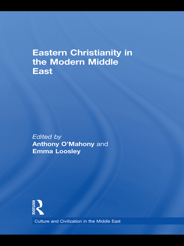 Eastern Christianity in the Modern Middle East - Anthony O'Mahony, Emma Loosley