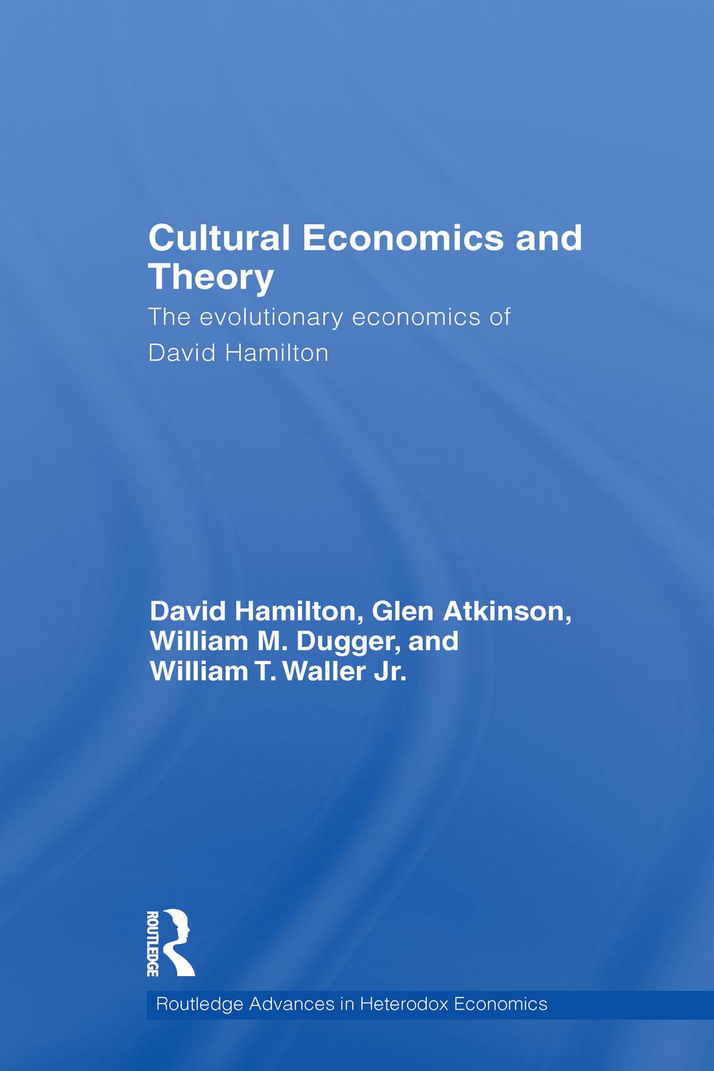 Cultural Economics and Theory - David Hamilton, Glen Atkinson, William M. Dugger, William T. Waller Jr.