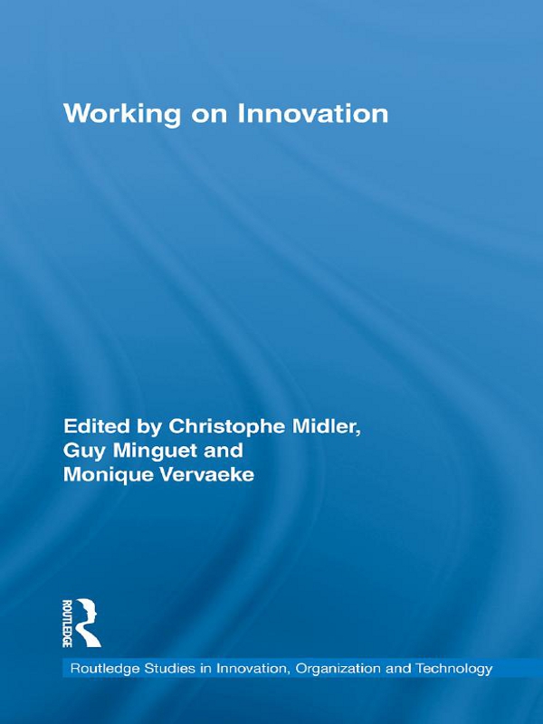 Working on Innovation - Christophe Midler, Guy Minguet, Monique Vervaeke