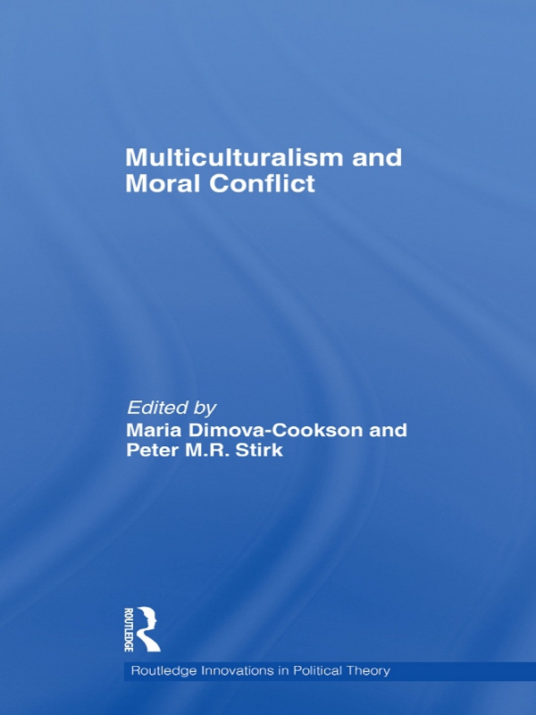 Multiculturalism and Moral Conflict - Maria Dimova-Cookson, Peter Stirk