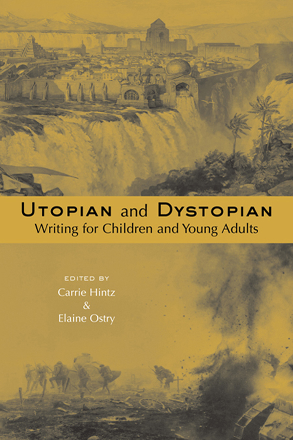 Utopian and Dystopian Writing for Children and Young Adults - Carrie Hintz, Elaine Ostry