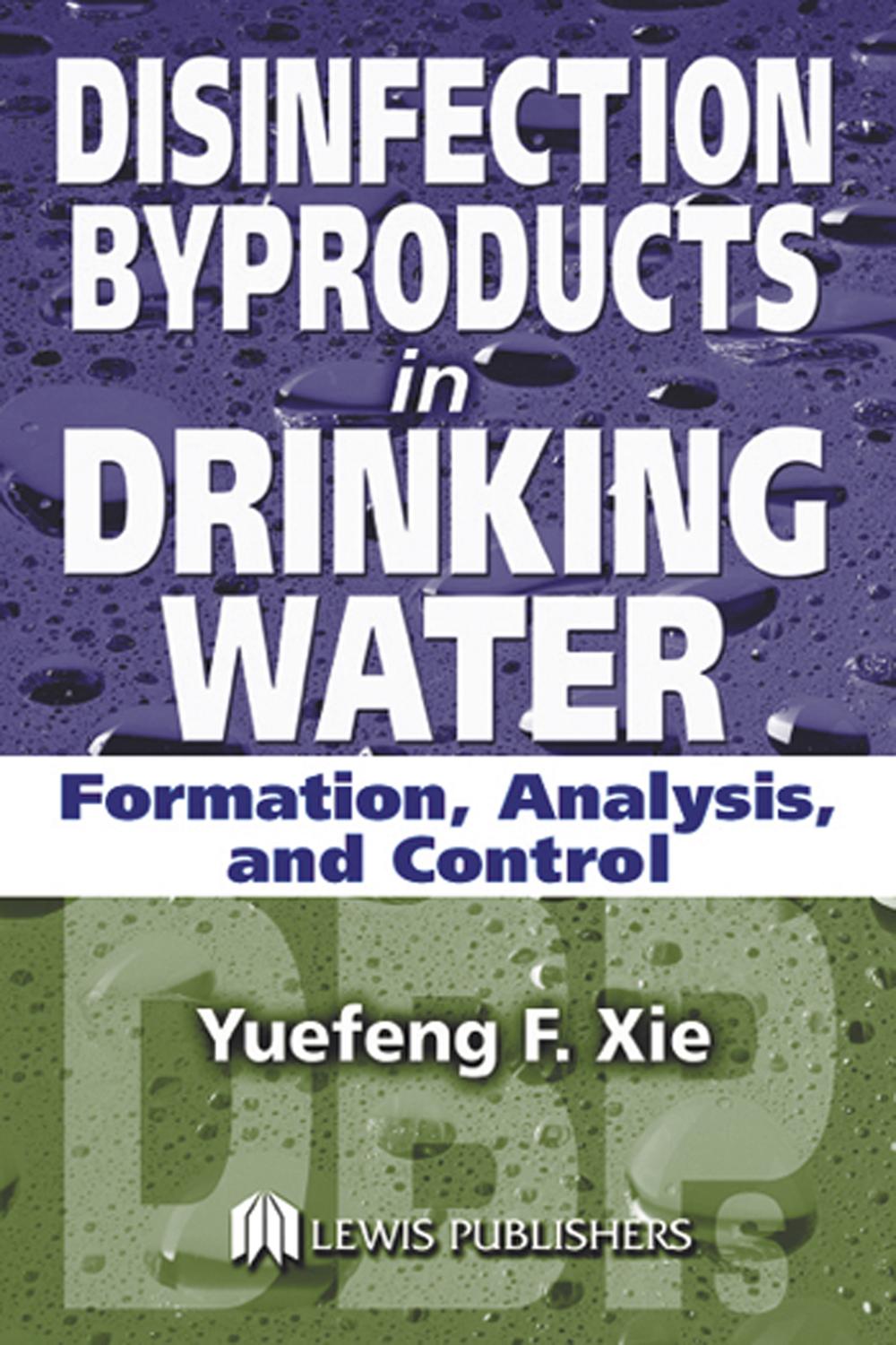 Disinfection Byproducts in Drinking Water - Yuefeng Xie