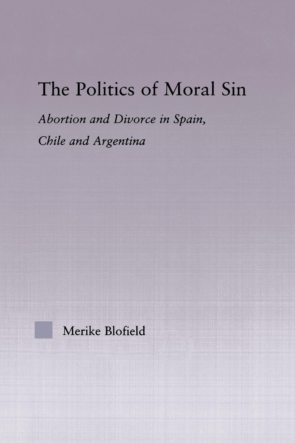 The Politics of Moral Sin - Merike Blofield