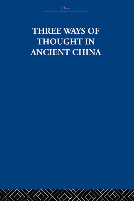 Three Ways of Thought in Ancient China - The Arthur Waley Estate, Arthur Waley