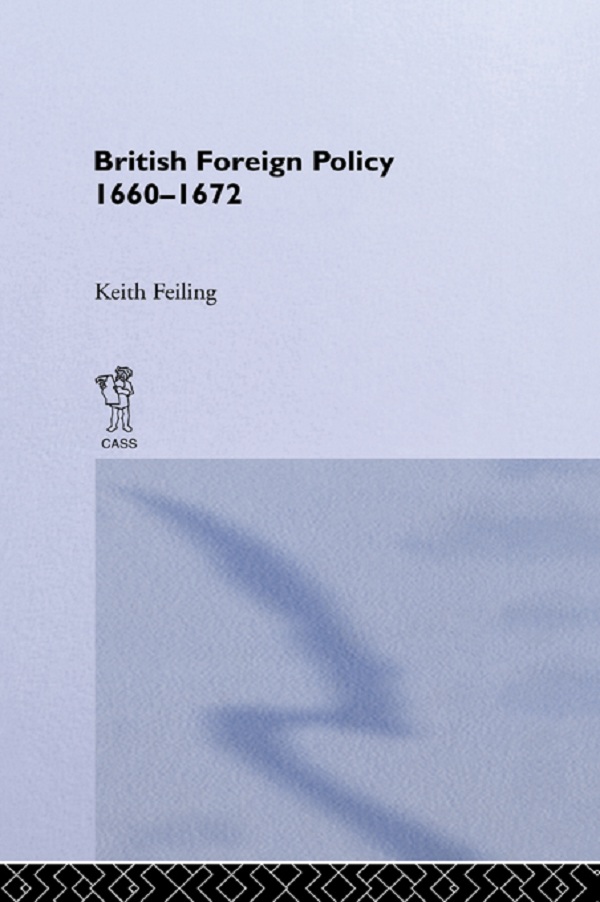 British Foreign Policy 1660-1972 - Sir Keith Feiling