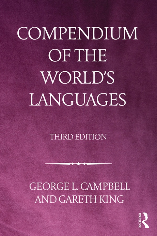 Compendium of the World's Languages - George L. Campbell, Gareth King