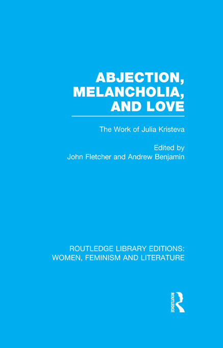 Abjection, Melancholia and Love - John Fletcher, Andrew Benjamin
